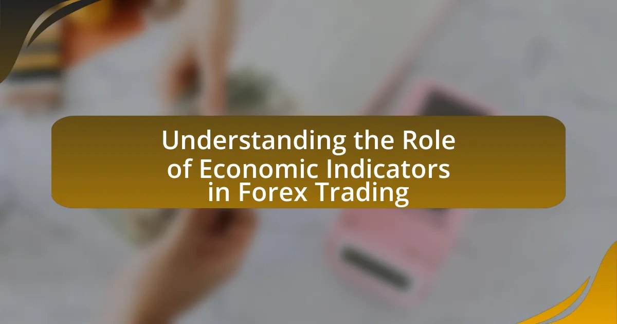 Understanding the Role of Economic Indicators in Forex Trading