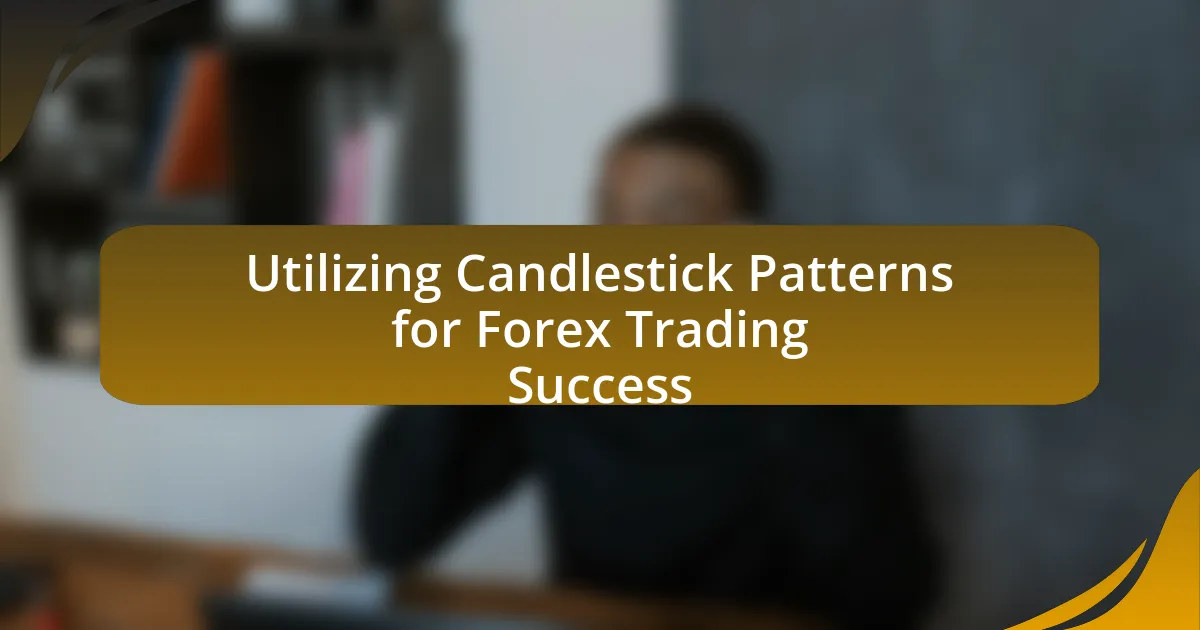 Utilizing Candlestick Patterns for Forex Trading Success