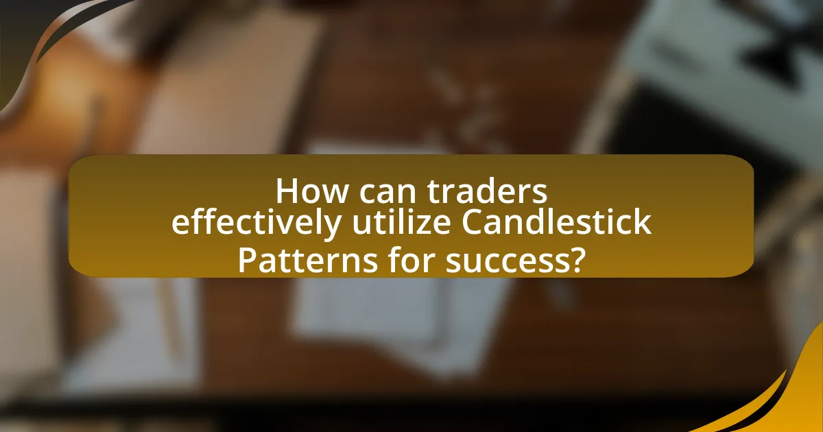 How can traders effectively utilize Candlestick Patterns for success?