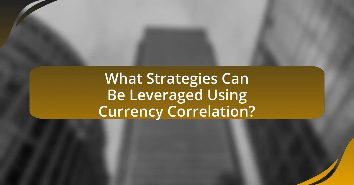 What Strategies Can Be Leveraged Using Currency Correlation?