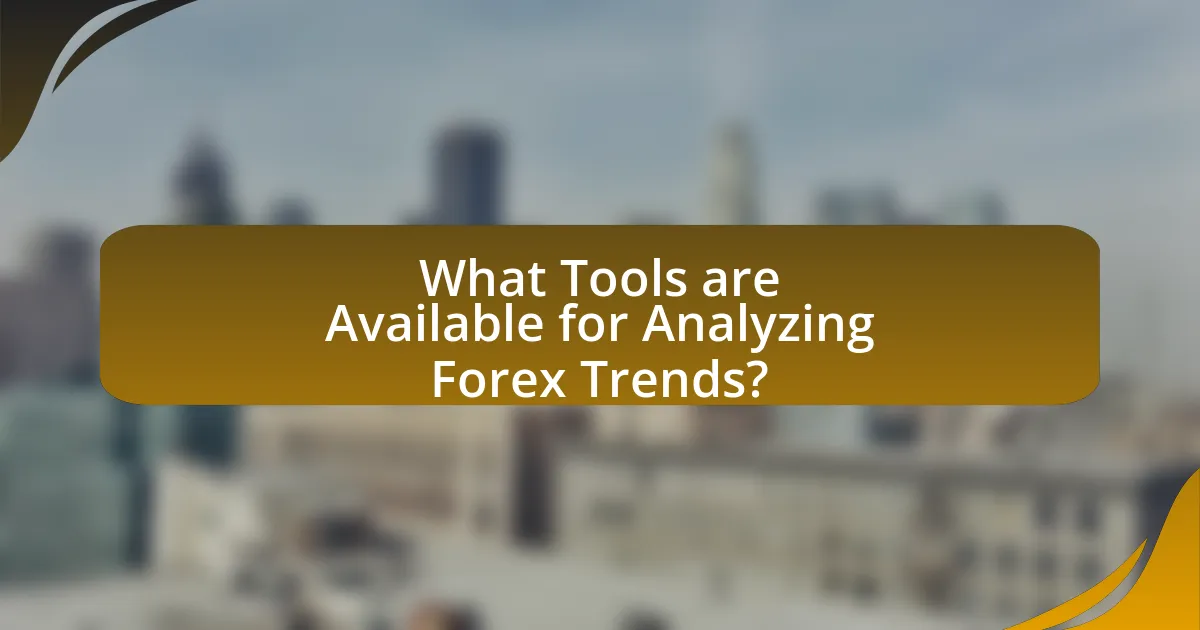 What Tools are Available for Analyzing Forex Trends?