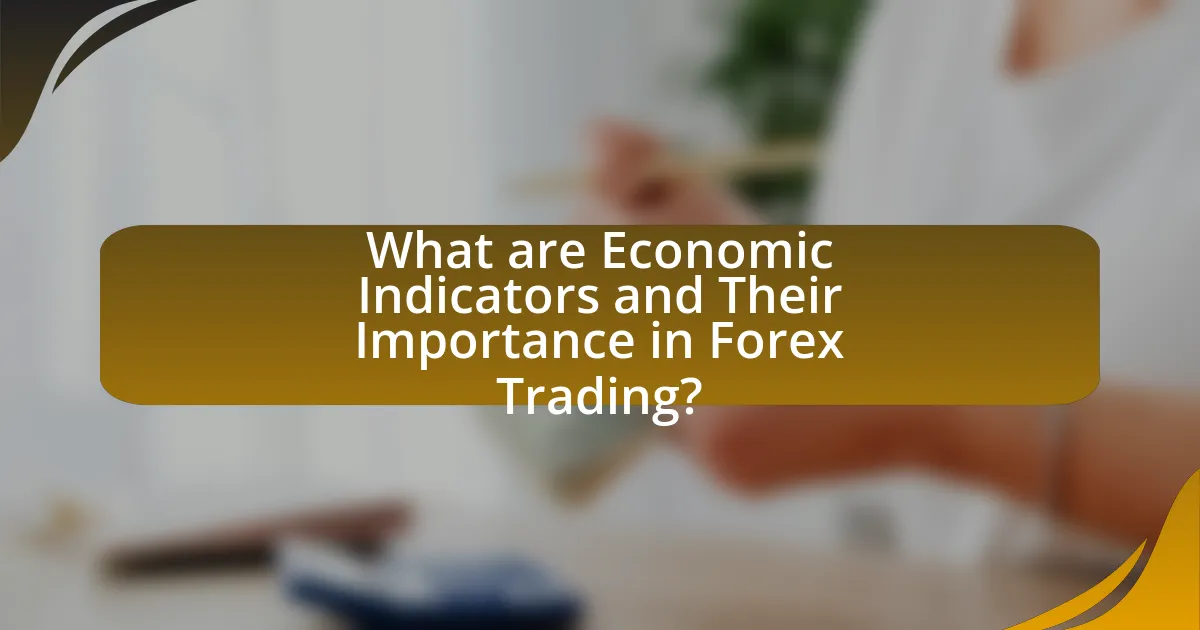 What are Economic Indicators and Their Importance in Forex Trading?