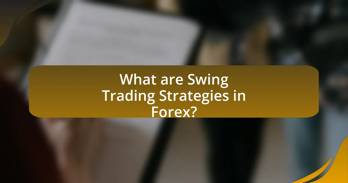 What are Swing Trading Strategies in Forex?