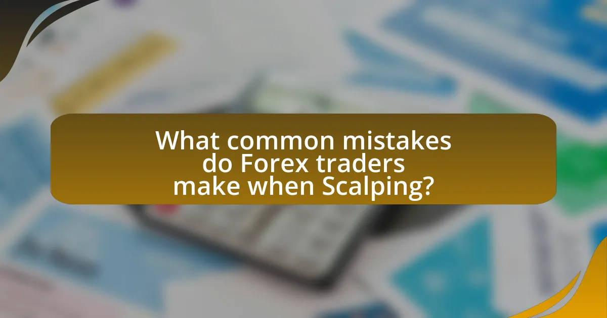 What common mistakes do Forex traders make when Scalping?