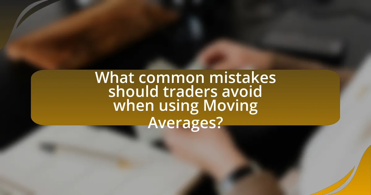 What common mistakes should traders avoid when using Moving Averages?