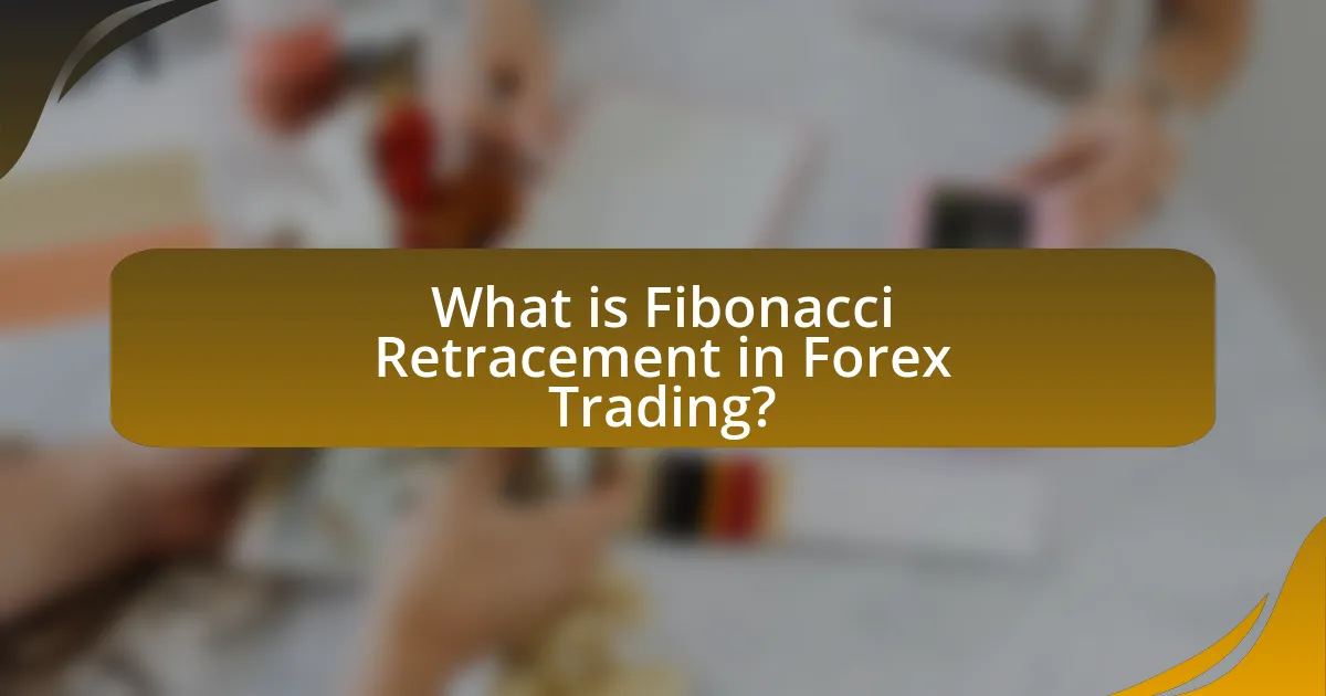 What is Fibonacci Retracement in Forex Trading?